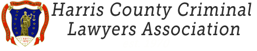 Harris County Criminal Lawyers Association | Est. 1970