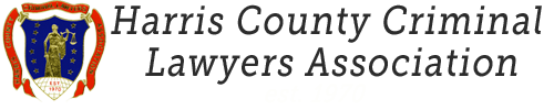Harris County Criminal Lawyers Association | Est. 1970